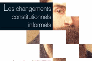 Denis Baranger _ Normativisme et droit politique face aux changements constitutionnels informels. A propos de l’ouvrage de Manon Altwegg-Boussac