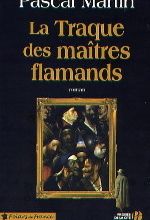 La traque des maîtres flamands, de Pascal Martin