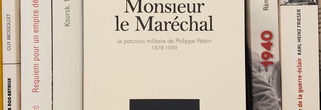 Monsieur le Maréchal – Le parcours militaire de Philippe Pétain (1878-1939), de Louis Neute