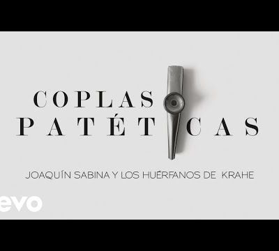 Joaquín Sabina - Coplas Patéticas