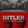 Hitler and the Nazi cult of film and fame