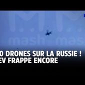 500 drones sur la Russie ! Kiev frappe encore ｜LCI