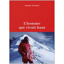 L'homme qui vivait haut - Virginie Troussier