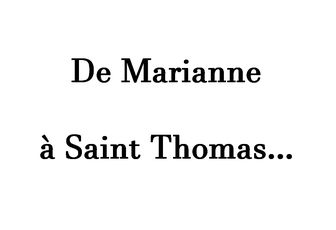 De Marianne à Saint Thomas…