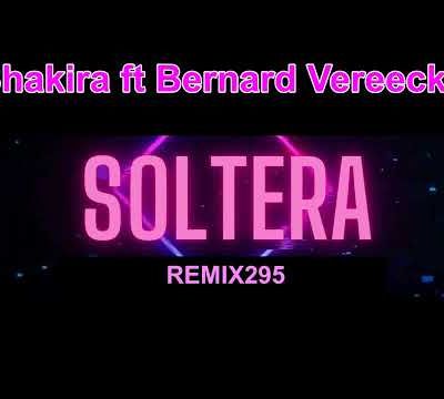 Soltera Remix295 - Shakira ft Bernard Vereecke (Video Sound HD)