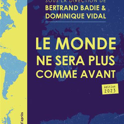Le Monde ne sera plus comme avant, sous la direction de Bertrand Badie et Dominique Vidal