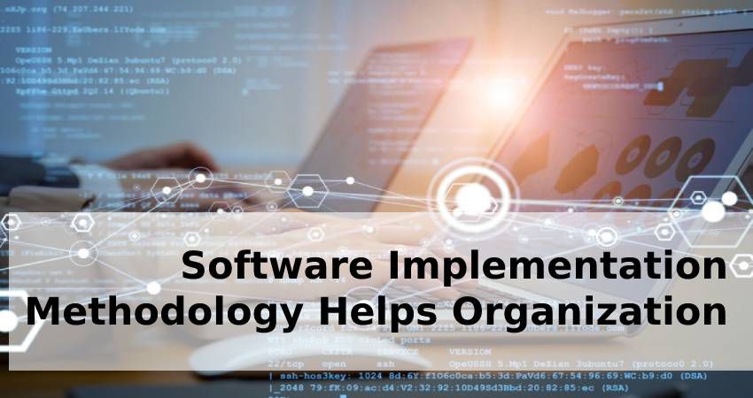 Software Implementation Methodology Helps Organization