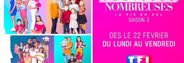 Coup d'envoi de la saison 3 inédite de "Familles nombreuses : La vie en XXL" ce lundi sur TF1 (portraits des nouvelles familles)