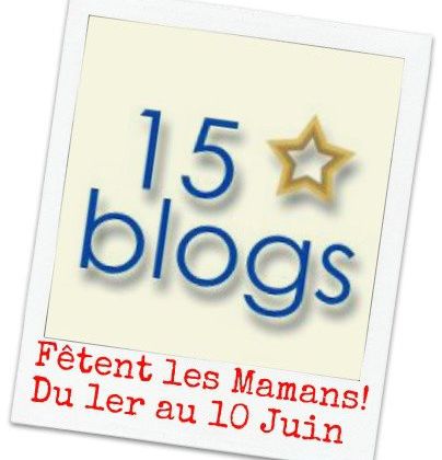 L'info du jour : Fin du concours "15 blogs - Fête des mères", résultat ce jeudi 14 juin à 8h !!!