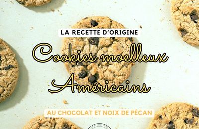 Cookies moelleux, la vraie recette américaine