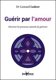 La guérison par l'amour - Dr Leonard Laskow