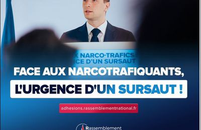 FACE AUX NARCOTRAFIQUANTS, L'URGENCE D'UN SURSAUT !