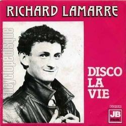 richard lamarre, un chanteur français anonyme des années 1970 et ce tube improbable "disco la vie"