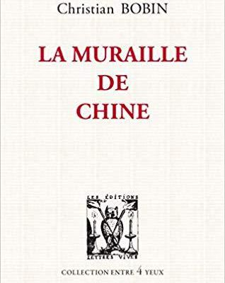 LA MURAILLE DE CHINE, de Christian Bobin