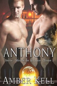 Tome 1 Meute de la lune : Anthony