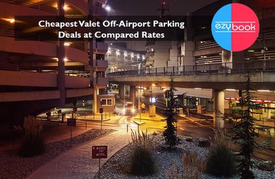 Cheapest Valet Off-Airport Parking Deals at Compared Rates