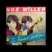 Noe Willer - Toi femme publique (extended version)