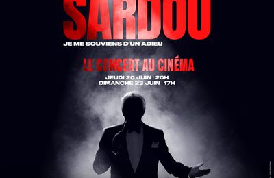 Michel Sardou 🎤 Le concert d'une vie "Je me souviens d'un adieu" au Cinéma 20 et 23 Juin 2024