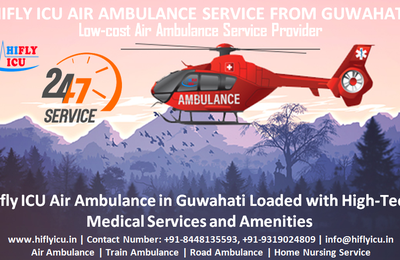 Hifly ICU Air Ambulance in Guwahati Loaded with High-Tech Medical Services and Amenities  