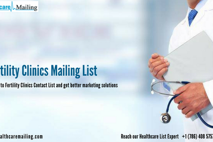 Identify and accomplish all business goals with the compact Fertility Clinics Email List