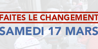 Le 17 mars : "Faites le changement" !