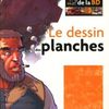 Les Manuels de la BD, T4 : Le Dessin des Planches - Jean-Marc Lainé & Sylvain Delzant