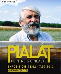 "PIALAT, peintre et cinéaste", la Cinémathèque, Paris