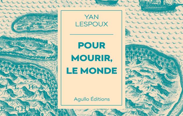Pour mourir, le monde : ébouriffants tropiques