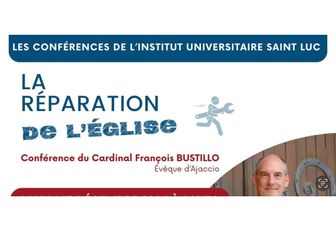RÉPARER L’ÉGLISE PAR LE CARDINAL BUSTILLO : LA VIDÉO DE LA CONFÉRENCE 