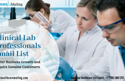 Optimize customer base with targeted Clinical Lab Professionals Email List