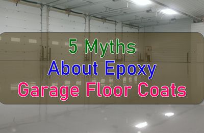 5 Myths About Epoxy Garage Floor Coats