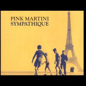 Pink Martini - Sympathique [HD]