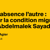 D'une absence l'autre : penser la condition migrante avec Abdelmalek Sayad - AOC media