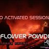 Flower Powder - Radio Activated ep025 (Prog/Oct08)