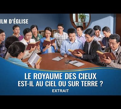 Film chrétien « Désir ardent » Le royaume des cieux est-il au ciel ou sur terre ? (Partie 4/5)