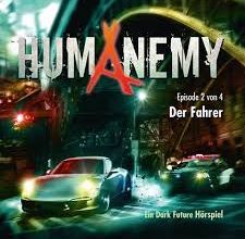 Humanemy – 02: Der Fahrer