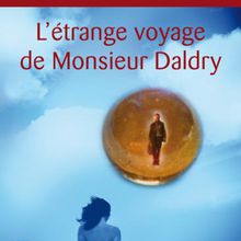 L’étrange voyage de Monsieur Daldry, de Marc Levy (262)