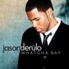 JASON DERULO - Watcha Say