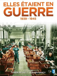 ELLES ÉTAIENT EN GUERRE 1939-1945 de Fabien Béziat et Hugues Nancy [critique]