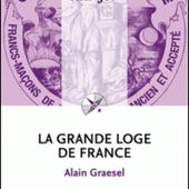 La grande Loge de France - Alain Graesel