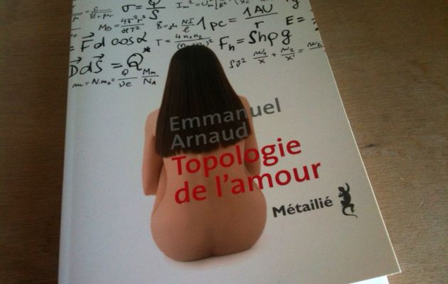 "Topologie de l'amour" d'Emmanuel Arnaud