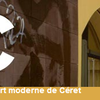 MUSEE D'ART MODERNE DE CERET