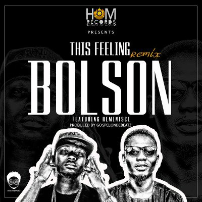 Bolson – “This Feeling” (Remix) ft. Reminisce