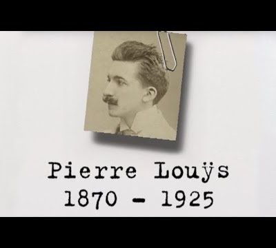 PIERRE LOUŸS (1870-1925)
