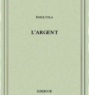 Les Rougon-Macquart, tome 18 : L'argent d'Emile Zola