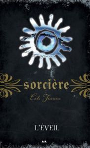 Sorcière ( L'éveil T.5 ) de Cate Tiernan