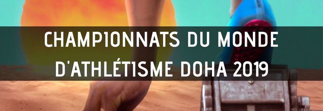 Championnats du Monde d'athlétisme de Doha - Le programme de ce mercredi 2 octobre