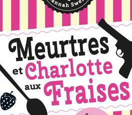 Meurtres et charlotte aux fraises de Joanne Fluke