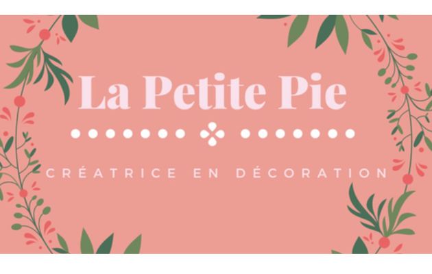 Créatrice en Décoration - La Petite Pie - 