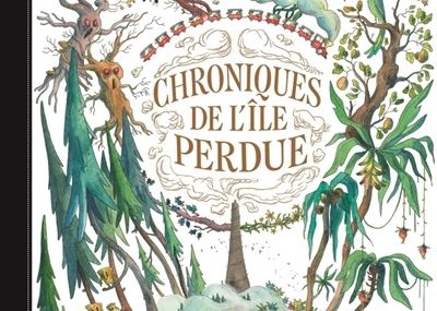 Anne Montel & Loïc Clément - Chroniques de l'Île Perdue